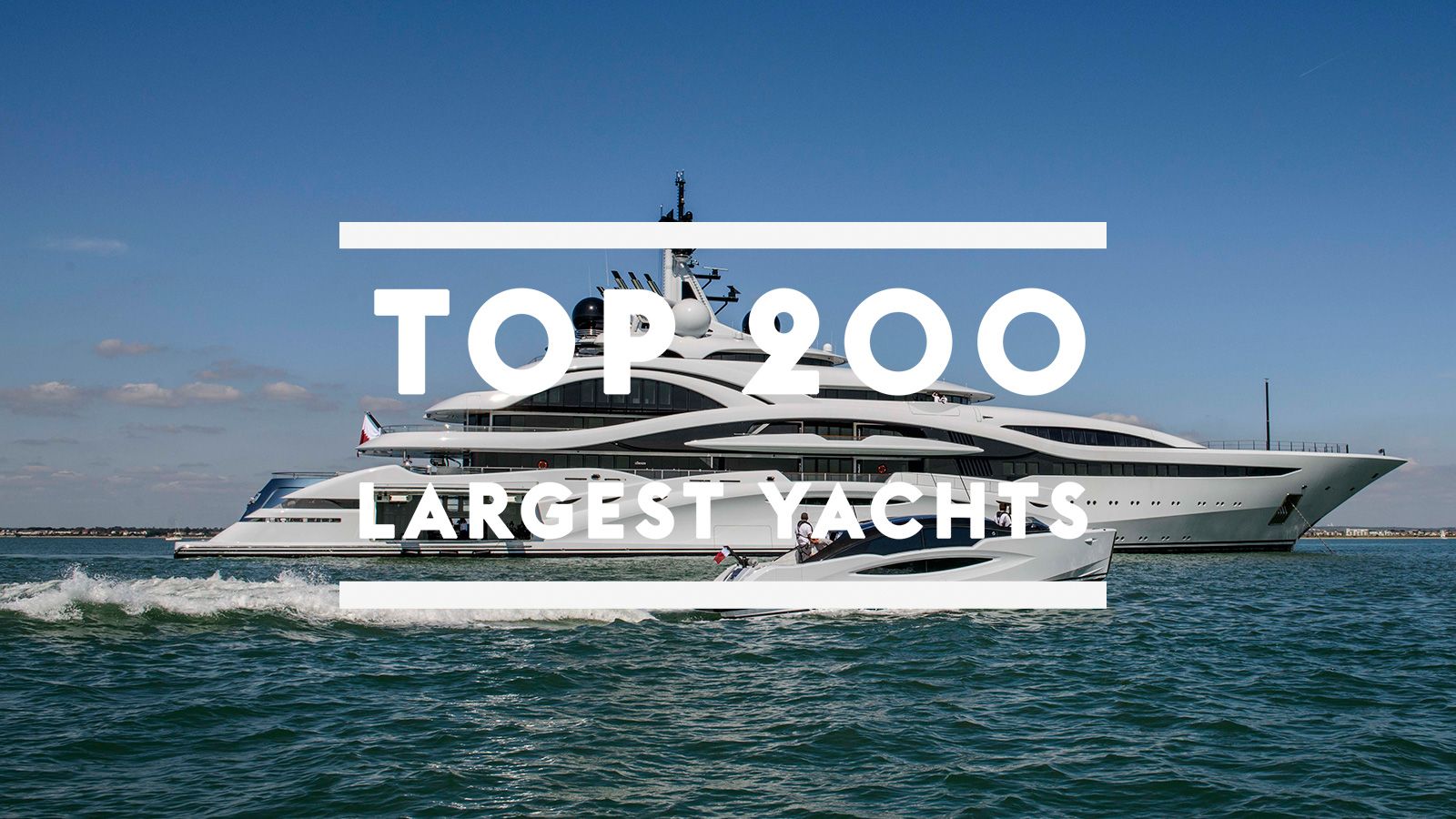 Top 200 largest yachts in the world Boat International